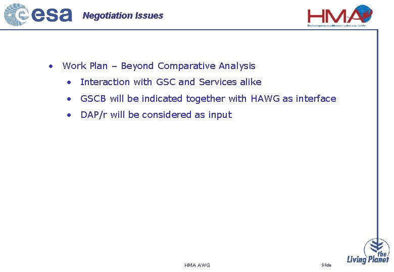 Negotiation Issues • Work Plan – Beyond Comparative Analysis • Interaction with GSC and