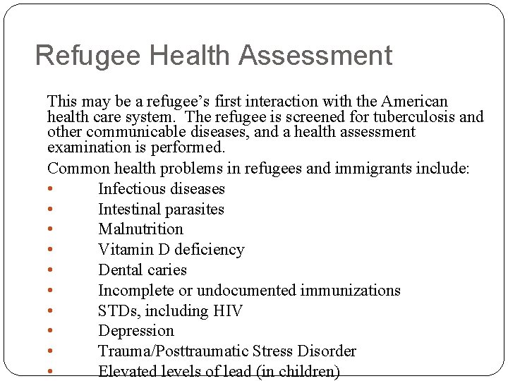 Refugee Health Assessment This may be a refugee’s first interaction with the American health