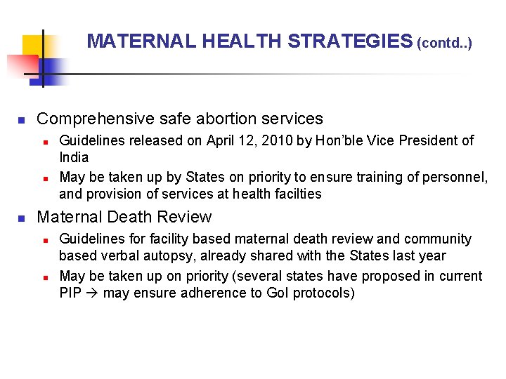 MATERNAL HEALTH STRATEGIES (contd. . ) n Comprehensive safe abortion services n n n