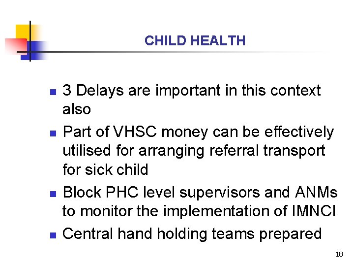 CHILD HEALTH n n 3 Delays are important in this context also Part of