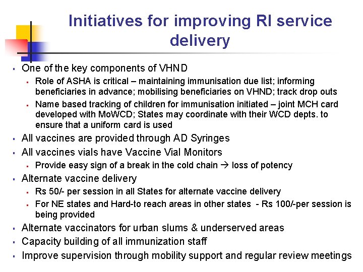 Initiatives for improving RI service delivery § One of the key components of VHND