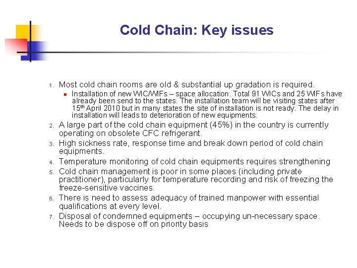 Cold Chain: Key issues 1. Most cold chain rooms are old & substantial up