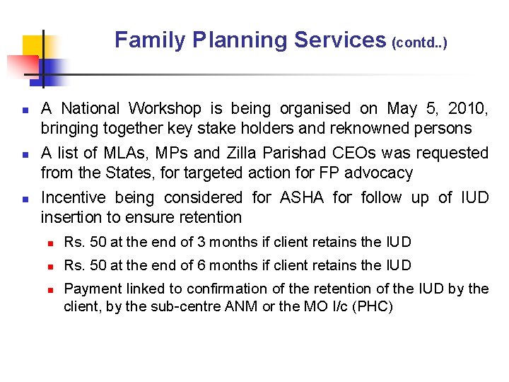 Family Planning Services (contd. . ) n n n A National Workshop is being