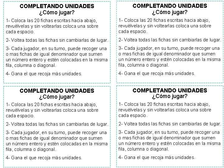 COMPLETANDO UNIDADES ¿Cómo jugar? 1 - Coloca las 20 fichas escritas hacia abajo, revuélvelas