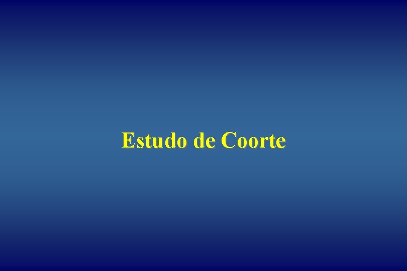 Estudo de Coorte 