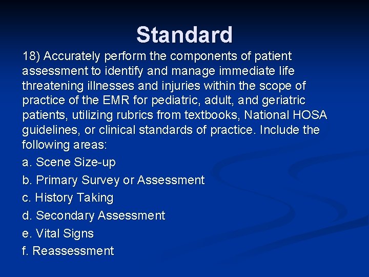 Standard 18) Accurately perform the components of patient assessment to identify and manage immediate