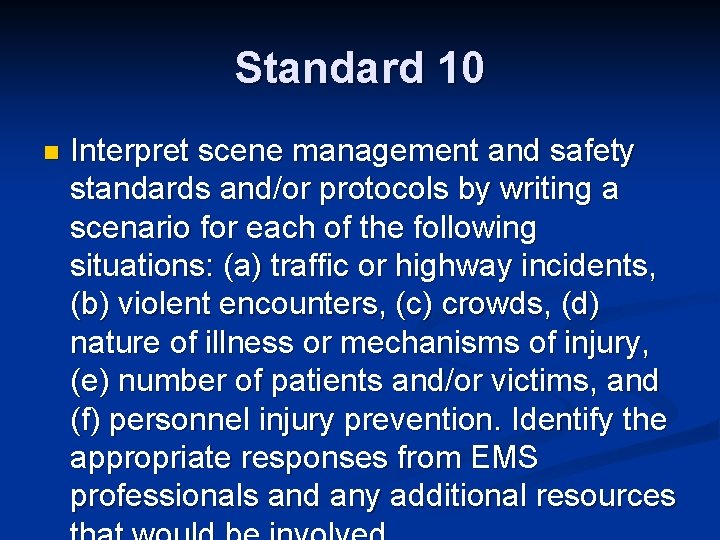 Standard 10 n Interpret scene management and safety standards and/or protocols by writing a