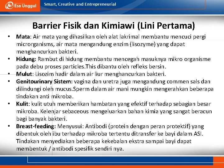 Barrier Fisik dan Kimiawi (Lini Pertama) • Mata: Air mata yang dihasilkan oleh alat