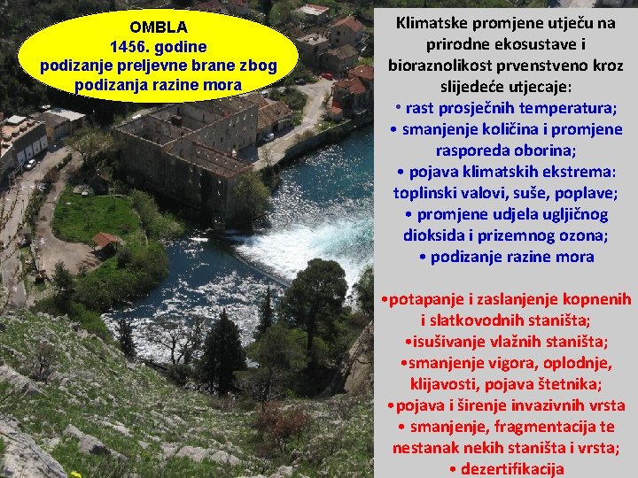 OMBLA 1456. godine podizanje preljevne brane zbog podizanja razine mora Klimatske promjene utječu na