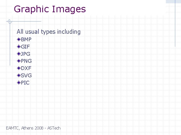Graphic Images All usual types including BMP GIF JPG PNG DXF SVG PIC EAMTC,