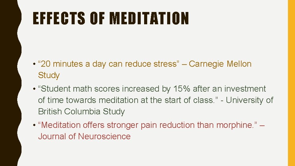 EFFECTS OF MEDITATION • “ 20 minutes a day can reduce stress” – Carnegie