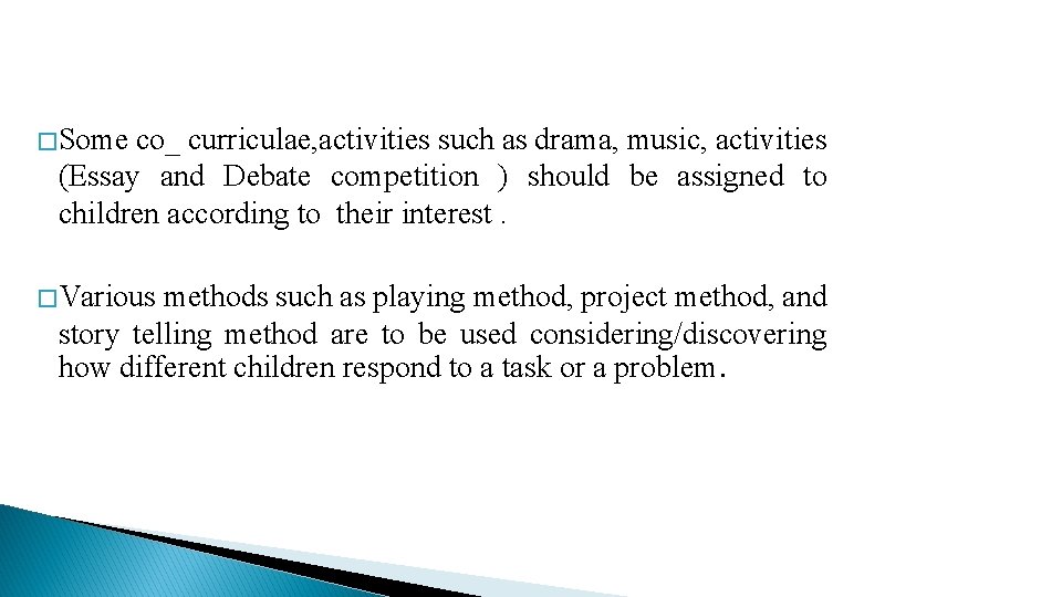 � Some co_ curriculae, activities such as drama, music, activities (Essay and Debate competition