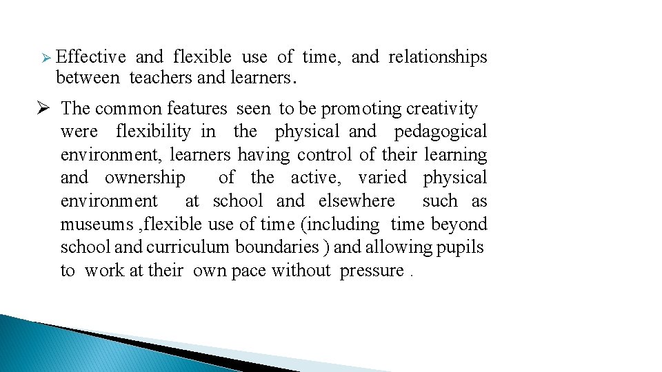 Ø Effective and flexible use of time, and relationships between teachers and learners. Ø