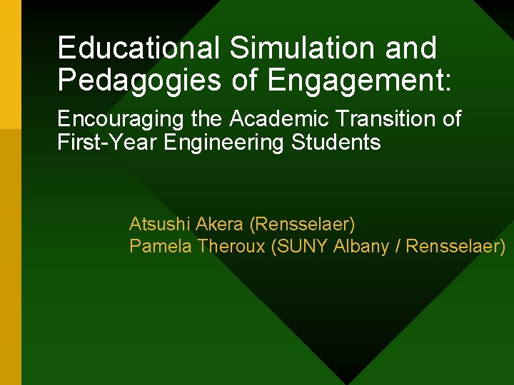 Educational Simulation and Pedagogies of Engagement: Encouraging the Academic Transition of First-Year Engineering Students