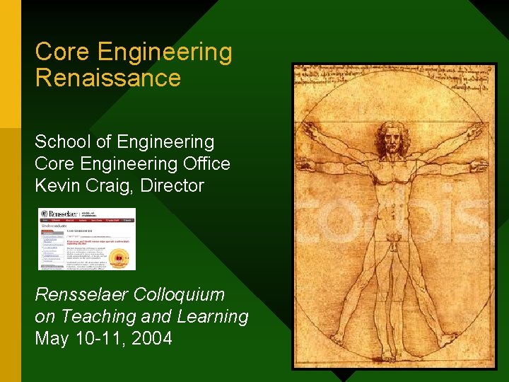 Core Engineering Renaissance School of Engineering Core Engineering Office Kevin Craig, Director Rensselaer Colloquium