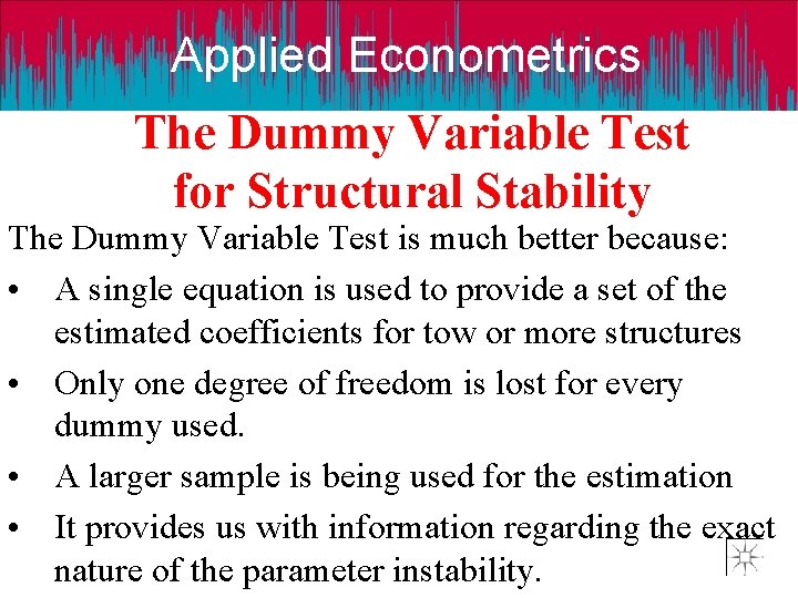 Applied Econometrics The Dummy Variable Test for Structural Stability The Dummy Variable Test is