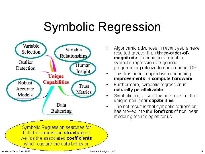 Symbolic Regression • • • Algorithmic advances in recent years have resulted greater than