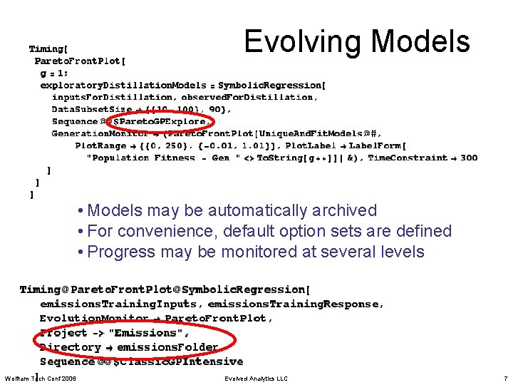 Evolving Models • Models may be automatically archived • For convenience, default option sets