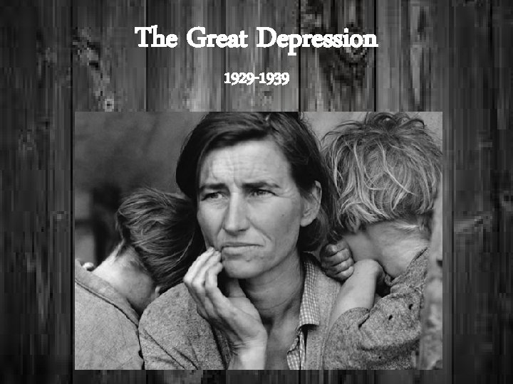 The Great Depression 1929 -1939 