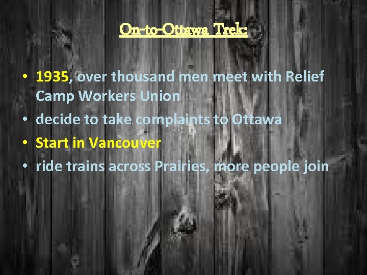 On-to-Ottawa Trek: • 1935, over thousand men meet with Relief Camp Workers Union •