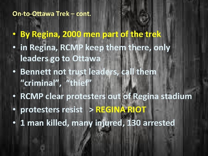 On-to-Ottawa Trek – cont. • By Regina, 2000 men part of the trek •