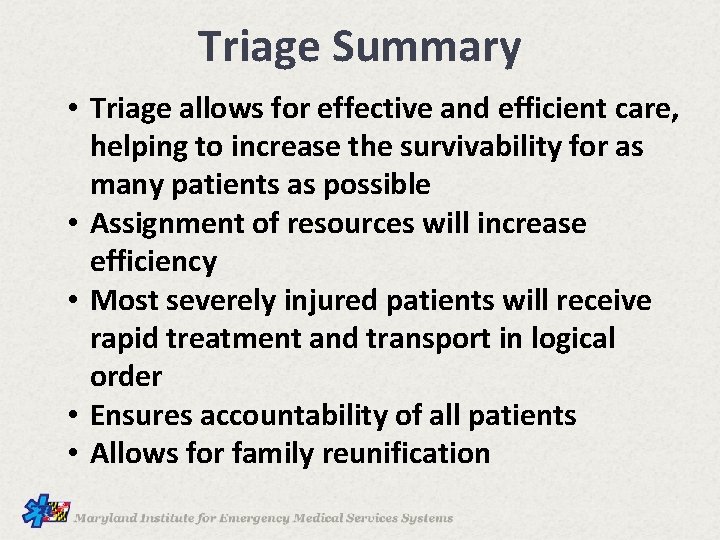 Triage Summary • Triage allows for effective and efficient care, helping to increase the