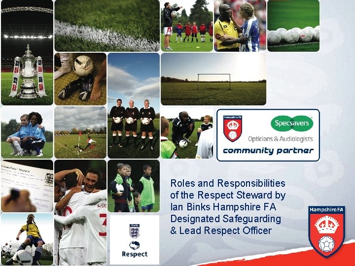 Roles and Responsibilities of the Respect Steward by Ian Binks Hampshire FA Designated Safeguarding