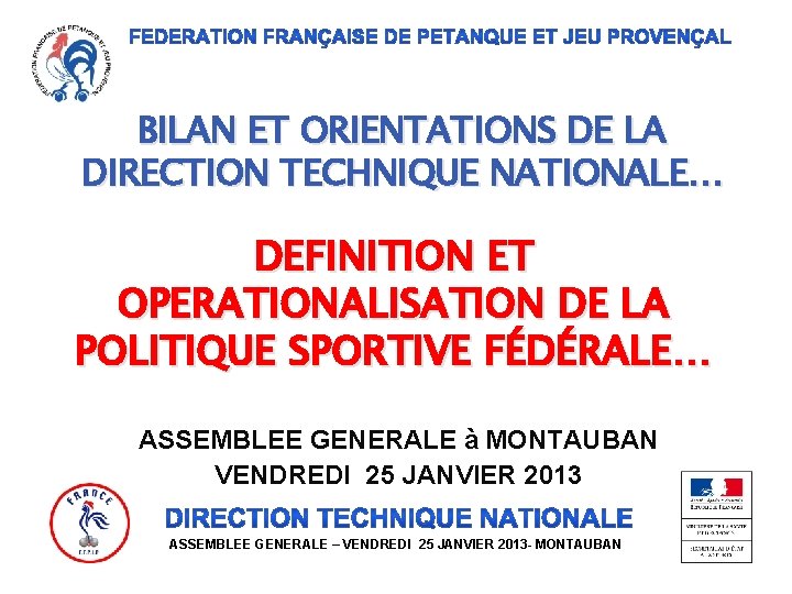 BILAN ET ORIENTATIONS DE LA DIRECTION TECHNIQUE NATIONALE… DEFINITION ET OPERATIONALISATION DE LA POLITIQUE