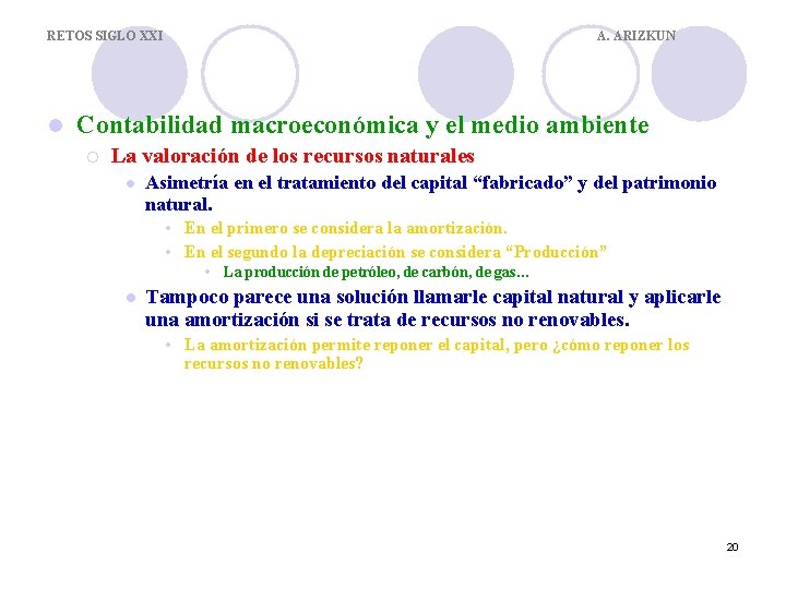 RETOS SIGLO XXI l A. ARIZKUN Contabilidad macroeconómica y el medio ambiente ¡ La