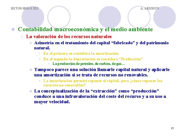 RETOS SIGLO XXI l A. ARIZKUN Contabilidad macroeconómica y el medio ambiente ¡ La