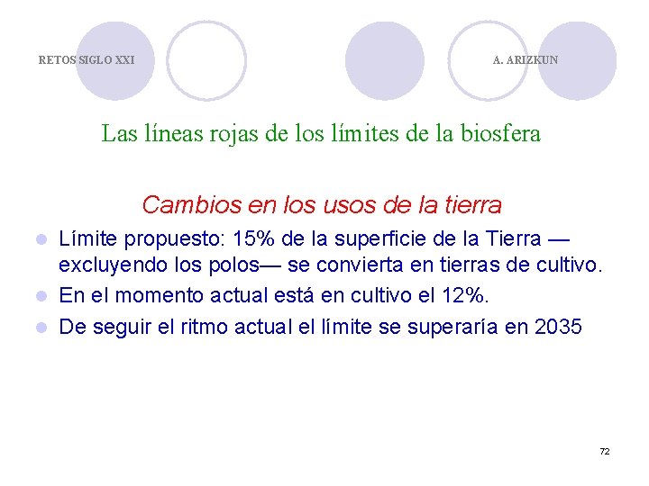 RETOS SIGLO XXI A. ARIZKUN Las líneas rojas de los límites de la biosfera