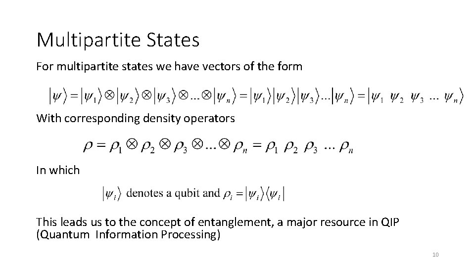 Multipartite States For multipartite states we have vectors of the form With corresponding density
