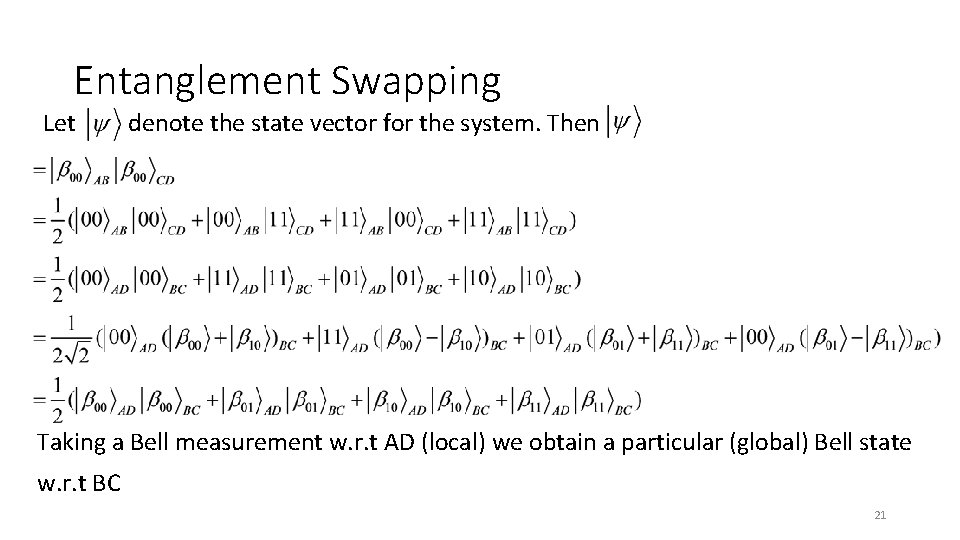 Entanglement Swapping Let denote the state vector for the system. Then Taking a Bell