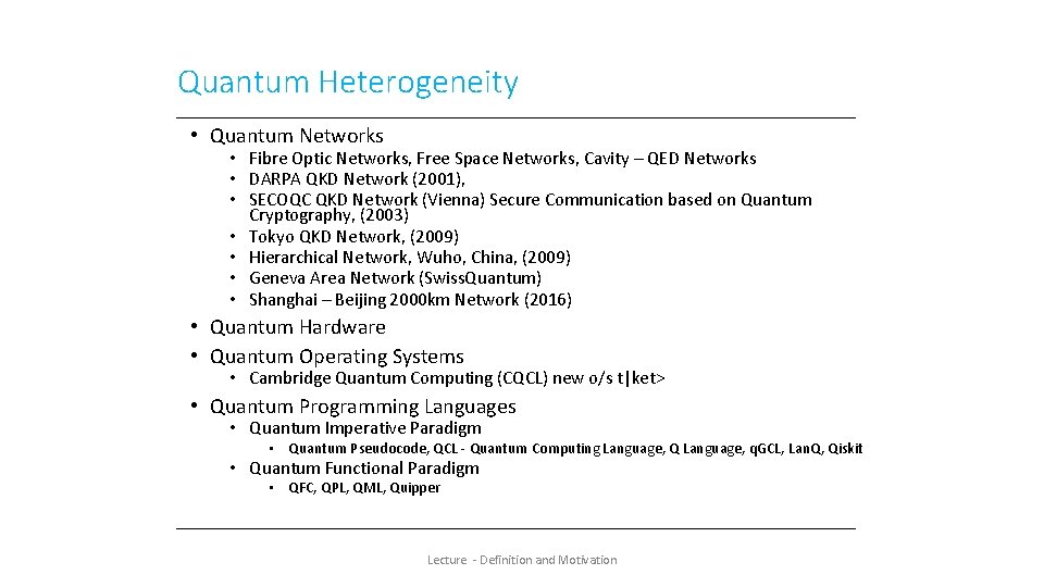 Quantum Heterogeneity • Quantum Networks • Fibre Optic Networks, Free Space Networks, Cavity –