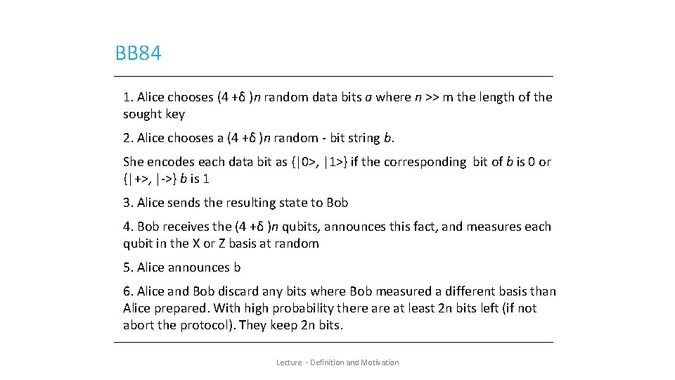 BB 84 1. Alice chooses (4 +δ )n random data bits a where n
