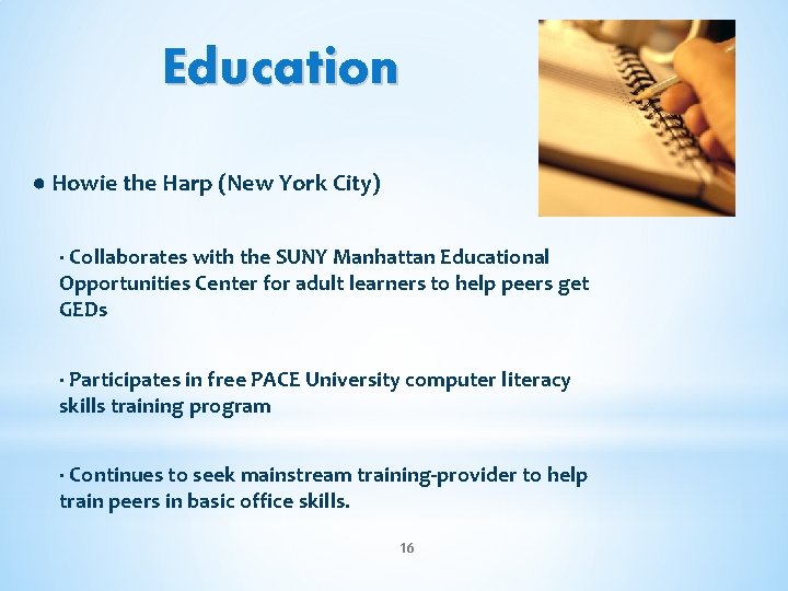 Education ● Howie the Harp (New York City) ∙ Collaborates with the SUNY Manhattan