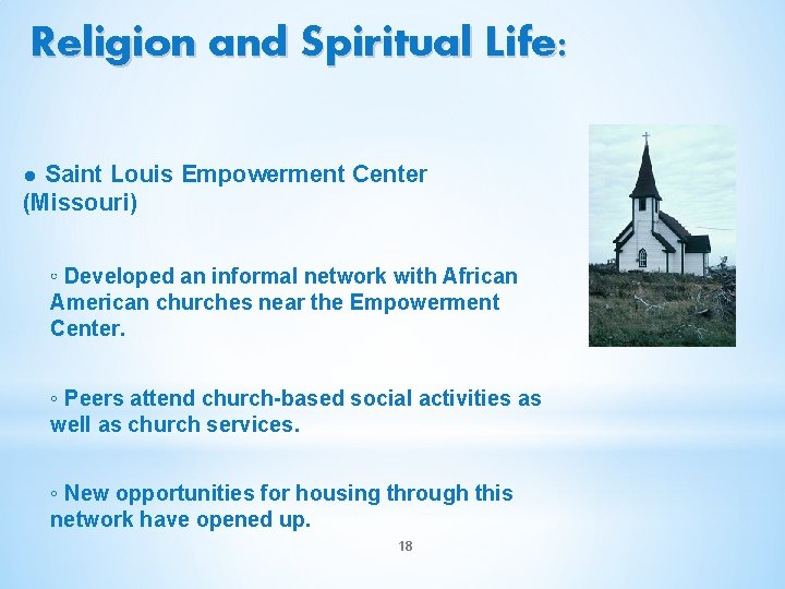 Religion and Spiritual Life: ● Saint Louis Empowerment Center (Missouri) ◦ Developed an informal