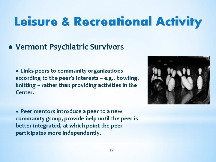Leisure & Recreational Activity ● Vermont Psychiatric Survivors • Links peers to community organizations