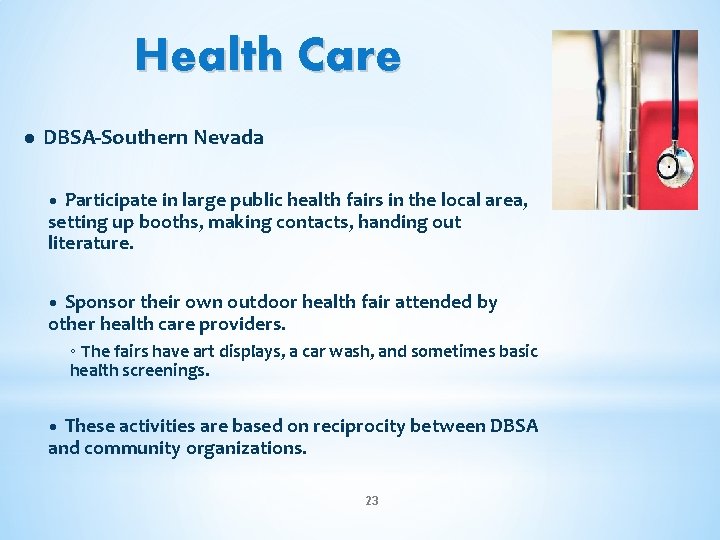 Health Care ● DBSA-Southern Nevada • Participate in large public health fairs in the