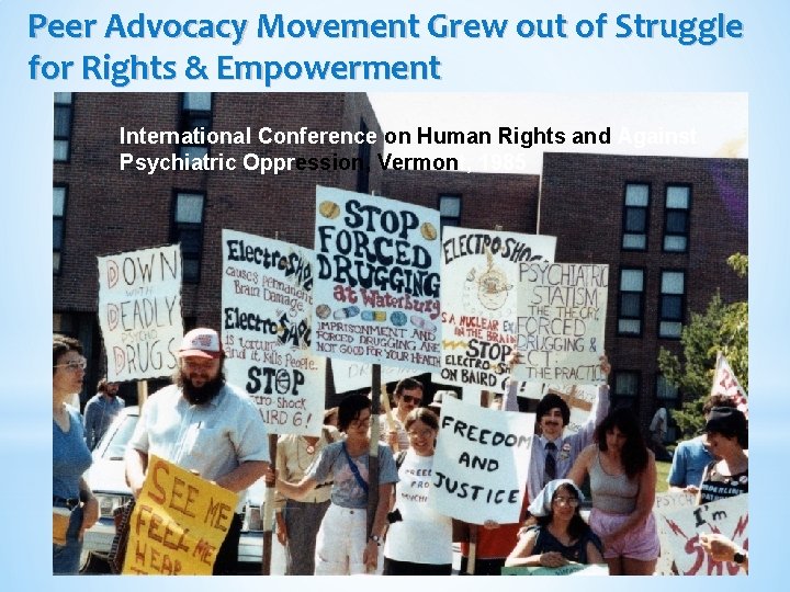 Peer Advocacy Movement Grew out of Struggle for Rights & Empowerment International Conference on