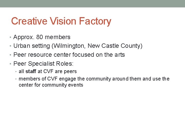 Creative Vision Factory • Approx. 80 members • Urban setting (Wilmington, New Castle County)