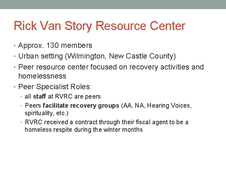 Rick Van Story Resource Center • Approx. 130 members • Urban setting (Wilmington, New