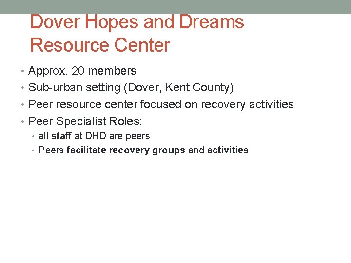 Dover Hopes and Dreams Resource Center • Approx. 20 members • Sub-urban setting (Dover,