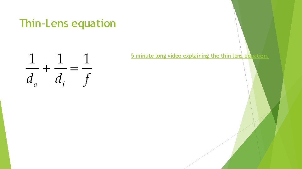 Thin-Lens equation 5 minute long video explaining the thin lens equation. 