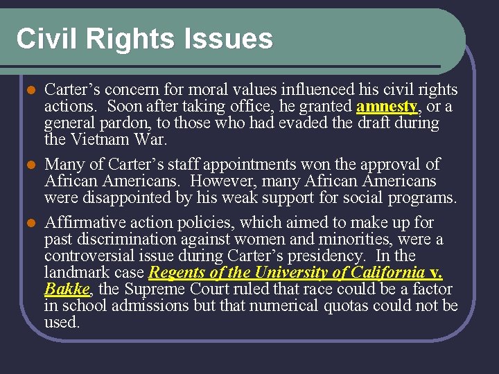 Civil Rights Issues Carter’s concern for moral values influenced his civil rights actions. Soon