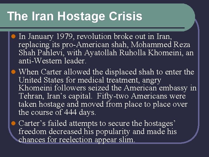 The Iran Hostage Crisis In January 1979, revolution broke out in Iran, replacing its