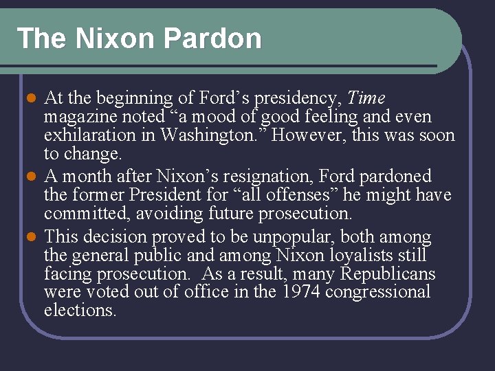 The Nixon Pardon At the beginning of Ford’s presidency, Time magazine noted “a mood