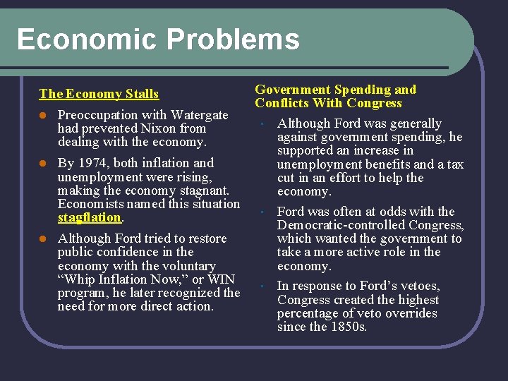 Economic Problems Government Spending and Conflicts With Congress • Although Ford was generally against