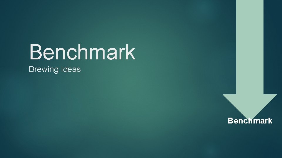 Benchmark Brewing Ideas Benchmark 