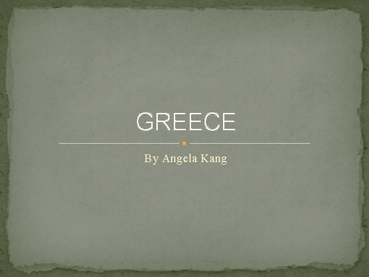 GREECE By Angela Kang 